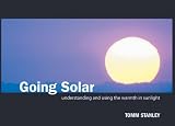 Going Solar: Understanding And Using The Warmth In Sunlight