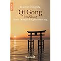 Qi Gong im Alltag: Kleine �bungen mit gro�er Wirkung