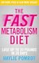 The Fast Metabolism Diet: Lose Up to 20 Pounds in 28 Days: Eat More Food & Lose More Weight