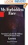 My Forbidden Face: Growing Up Under the Taliban: A Young Woman's Story