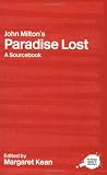 John Miltons Paradise Lost: A Routledge Study Guide and Sourcebook (Routledge Guides to Literature)