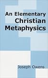 Elementary Christian Metaphysics: Philosophy (Irish in America)