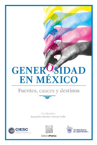 Generosidad en México: Fuentes, cauces y destinos (Interés General Porrúa) (Spanish Edition)