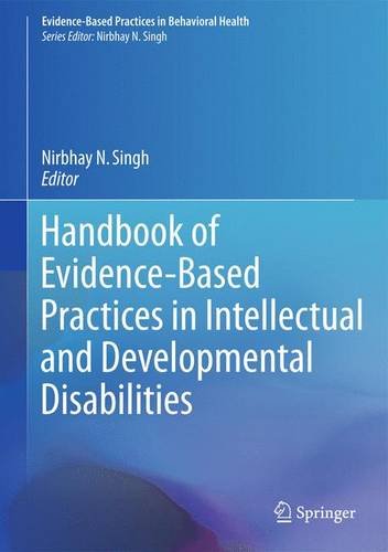 Handbook of Evidence-Based Practices in Intellectual and Developmental Disabilities (Evidence-Based Practices in Behavioral Health)