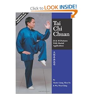 Tai Chi Chuan: 24 & 48 Postures with Martial Applications [Paperback] — by Liang Shou-Yu (Author), Wu Wen-Ching (Author)