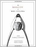 The Morality of Mrs. Dulska: A Play by Gabriela Zapolska (Play Text Series)