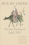 Hua Hu Ching : The Later Teachings of Lao Tzu