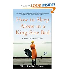 How to Sleep Alone in a King-Size Bed: A Memoir of Starting Over