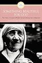 Something Beautiful for God: Mother Teresa of Calcutta