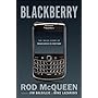 Blackberry: The Inside Story of Research In Motion by Rod McQueen