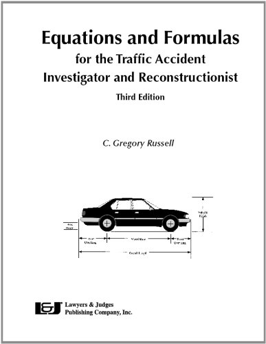 Equations and Formulas for the Traffic Accident Investigator and Reconstructionist, Third Edition