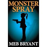 Monster Spray ~ Meb Bryant