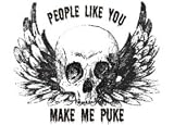 PEOPLE LIKE YOU MAKE ME PUKE Apron (Various Colors Available)