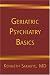Geriatric Psychiatry Basics (Norton Professional Books)