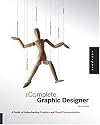 The Complete Graphic Designer: A Guide to Understanding Graphics and Visual Communication