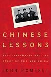 Chinese Lessons: Five Classmates and the Story of the New China