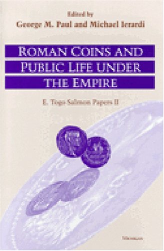 Roman Coins and Public Life under the Empire: E. Togo Salmon Papers II (Roman Theater & Society)