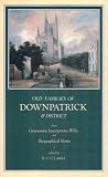 Gravestone inscriptions : County Down. Vol.21, Old families of Downpatrick & district from gravestone inscriptions, wills and biographical notes