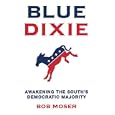 Blue Dixie: Awakening the South's Democratic Majority