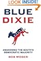 Blue Dixie: Awakening the South's Democratic Majority