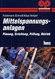 Mittelspannungsanlagen: Planung, Errichtung, Prüfung, Betrieb