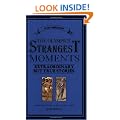 The Olympics' Strangest Moments: Extraordinary But True Tales from the History of the Olympic Games (Strangest Series)