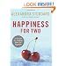 Happiness for Two: 75 Secrets for Finding More Joy Together