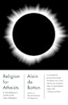 Religion for Atheists: A Non-Believer...