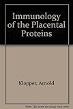Immunology of human placental proteins