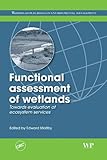 Functional assessment of wetlands : towards evaluation of ecosystem services
