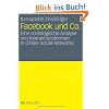 Facebook und Co.: Eine soziologische Analyse von Interaktionsformen in Online Social Networks