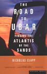 The Road to Ubar: Finding the Atlanti...