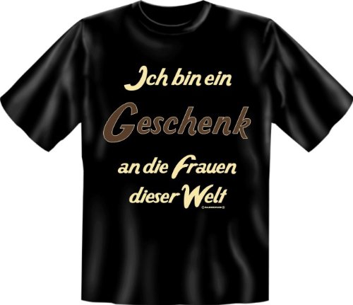 Fun T-Shirt - ich bin ein Geschenk an die Frauen ...