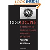 Odd Couple: International Trade and Labor Standards in History (Yale Series in Economic and Financial History) by Prof. Michael Huberman