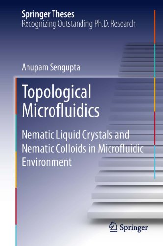 Topological Microfluidics: Nematic Liquid Crystals and Nematic Colloids in Microfluidic Environment (Springer Theses)