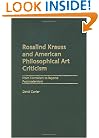 Rosalind Krauss and American Philosophical Art Criticism: From Formalism to Beyond Postmodernism