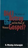 Did I betray the Gospel? : the letters of Paul and the place of women