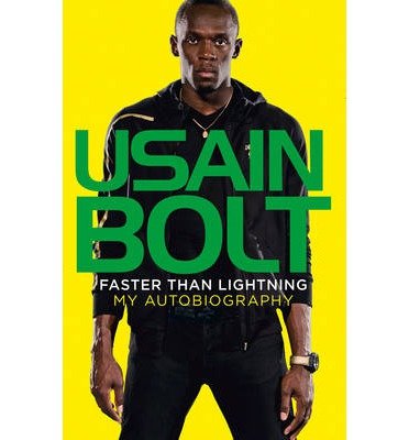 [Faster Than Lightning: My Autobiography] (By: Usain Bolt) [published: November, 2013]