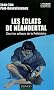 Les �clats de N�andertal : Chez les artisans de la pr�histoire