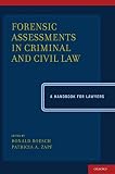 Forensic assessments in criminal and civil law : a handbook for lawyers