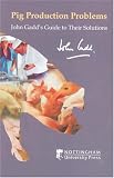 Review Nottingham University Press  / Pig Production Problems: John Gadd's Guide to Their Solutions