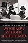 Woodrow Wilsons Right Hand: The Life of Colonel Edward M. House