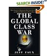 The Global Class War: How America's Bipartisan Elite Lost Our Future - and What It Will Take to Win It Back