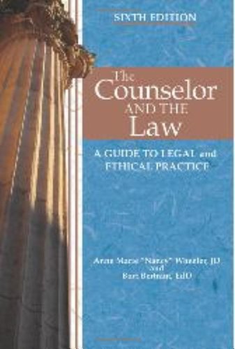 The Counselor and the Law: A Guide to Legal and Ethical Practice