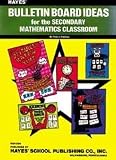 Hayes School Publishing HS1304 Bulletin Board Ideas for the Secondary Mathematics Classroom- 44 Page Handbook