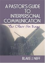 A Pastor's Guide to Interpersonal Communication: The Other Six Days (Haworth Series in Chaplaincy) (Haworth Series in Chaplaincy)