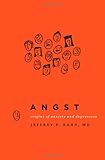 Angst: Origins of Anxiety and Depression