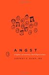 Angst: Origins of Anxiety and Depression