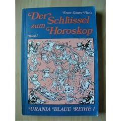 Der Schl�ssel zum Horoskop. Band 1 (Urania Blaue Reihe 1)