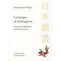 La lampe d'Akutagawa : Essais sur la litt�rature japonaise moderne